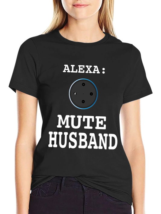 Alexa Mute Husband Funny Graphic T-Shirt