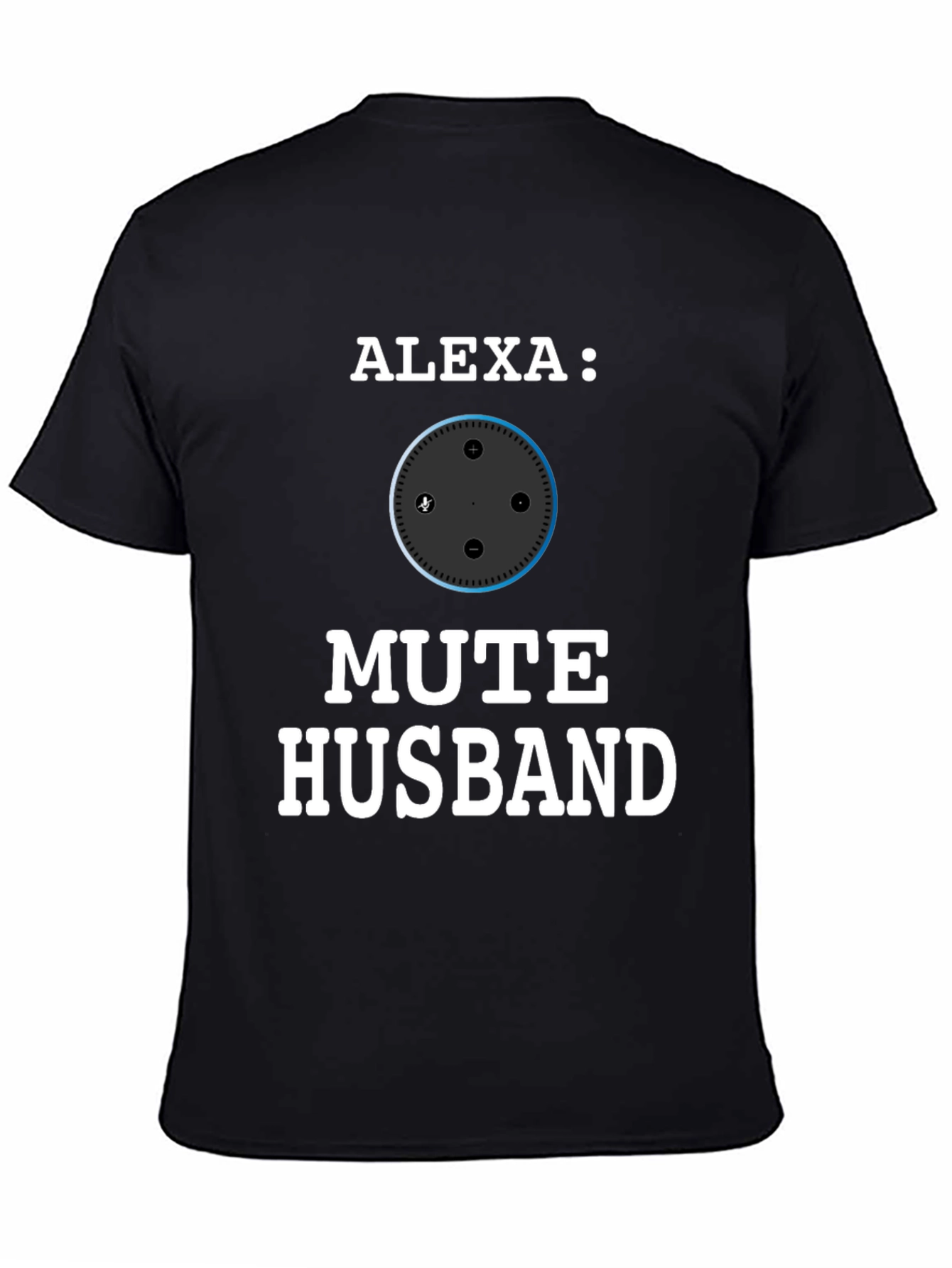 Alexa Mute Husband Funny Graphic T-Shirt