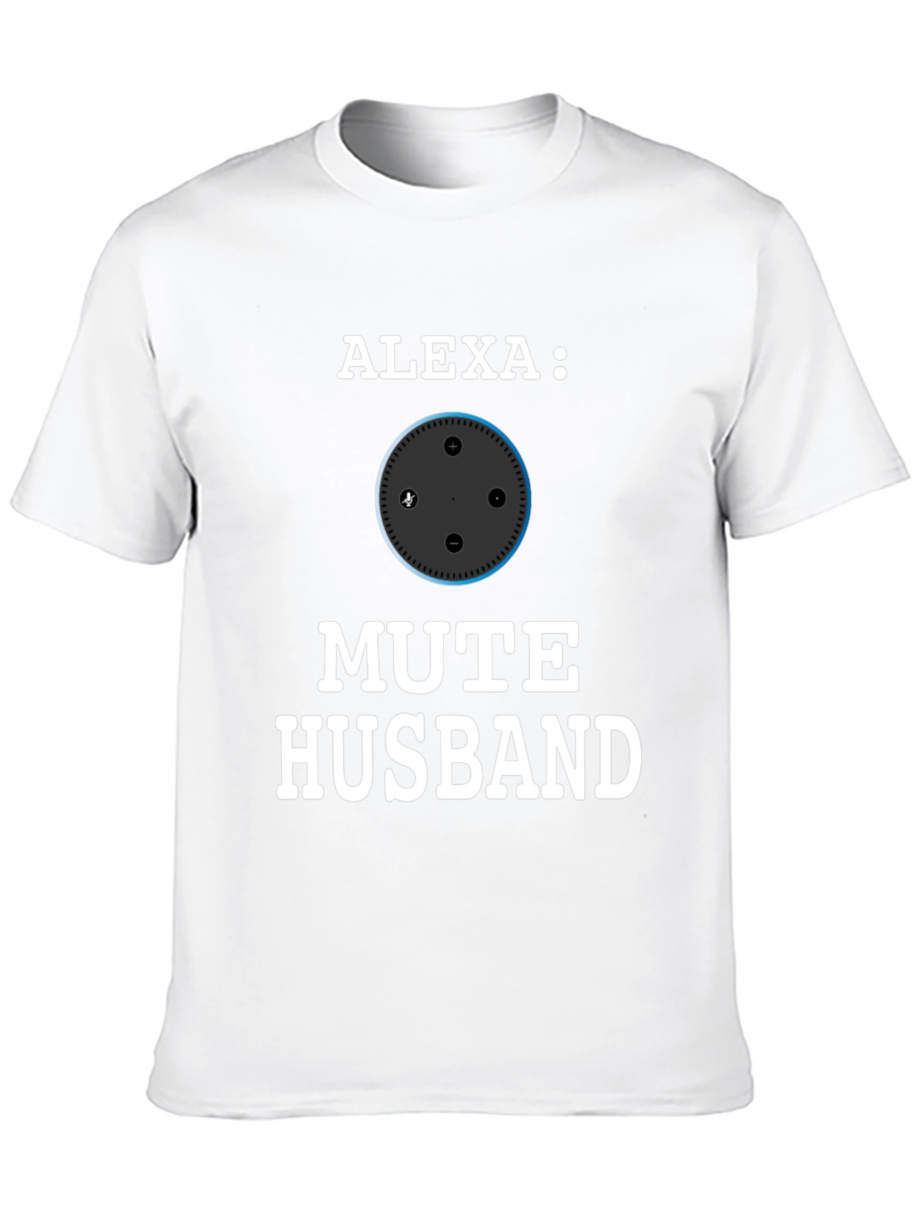 Alexa Mute Husband Funny Graphic T-Shirt