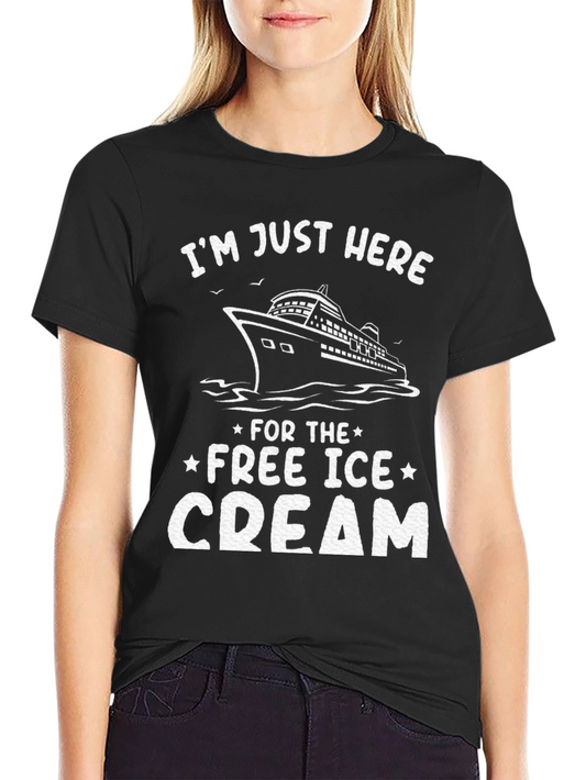 Im Just Here For The Free Ice Cream T-Shirt