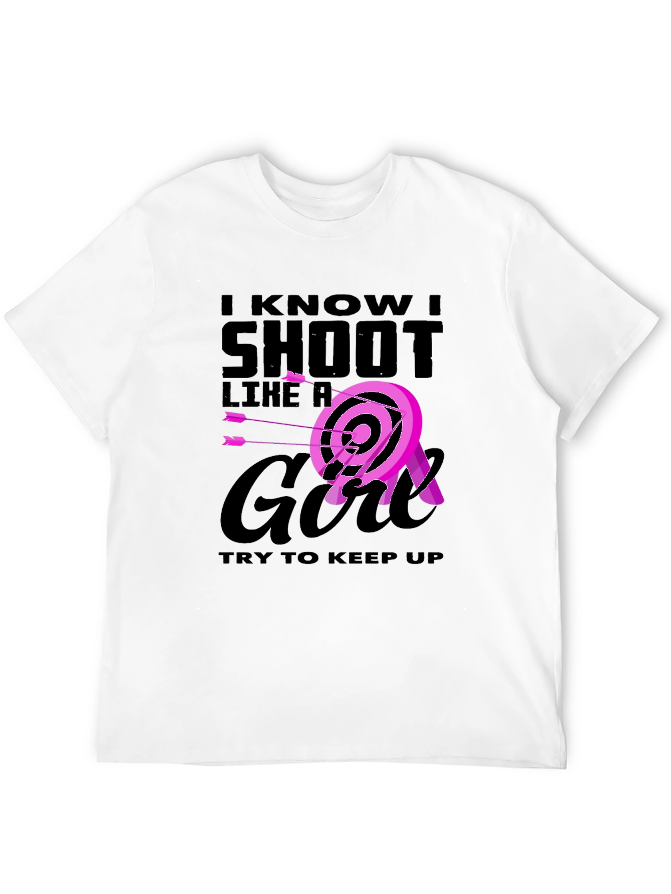 I Shoot Like A Girl T-Shirt