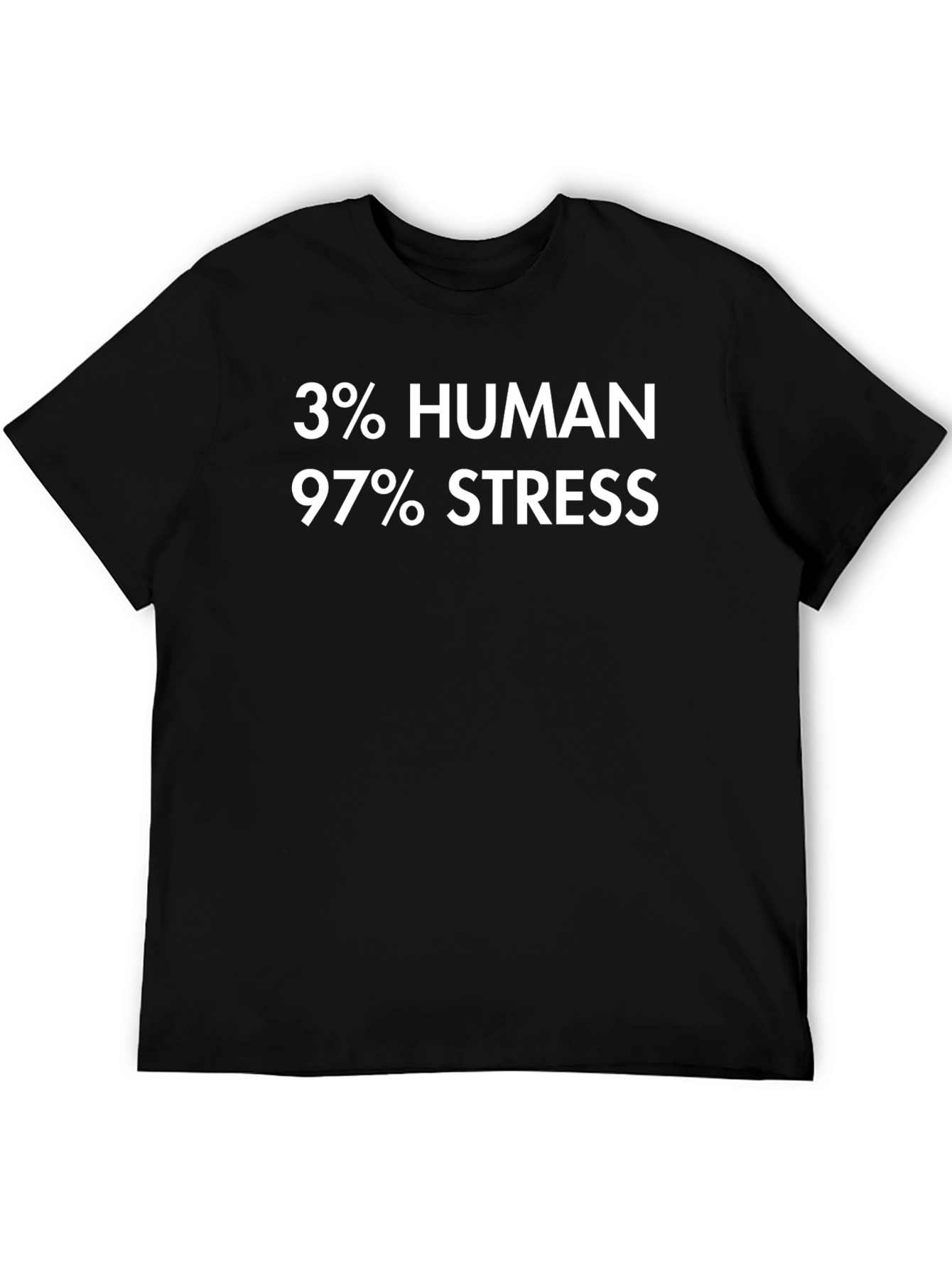 3% Human 97% Stress Graphic T-Shirt