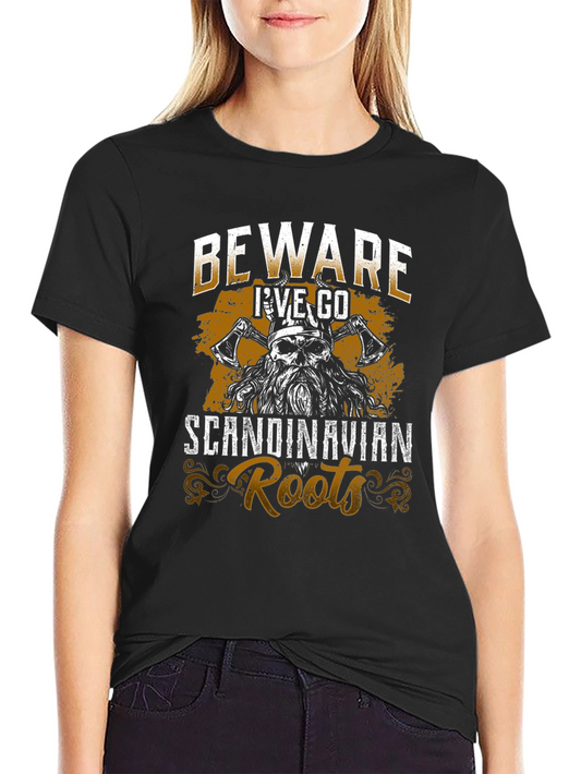 Beware Ive Got Scandinavian Roots Graphic T-Shirt