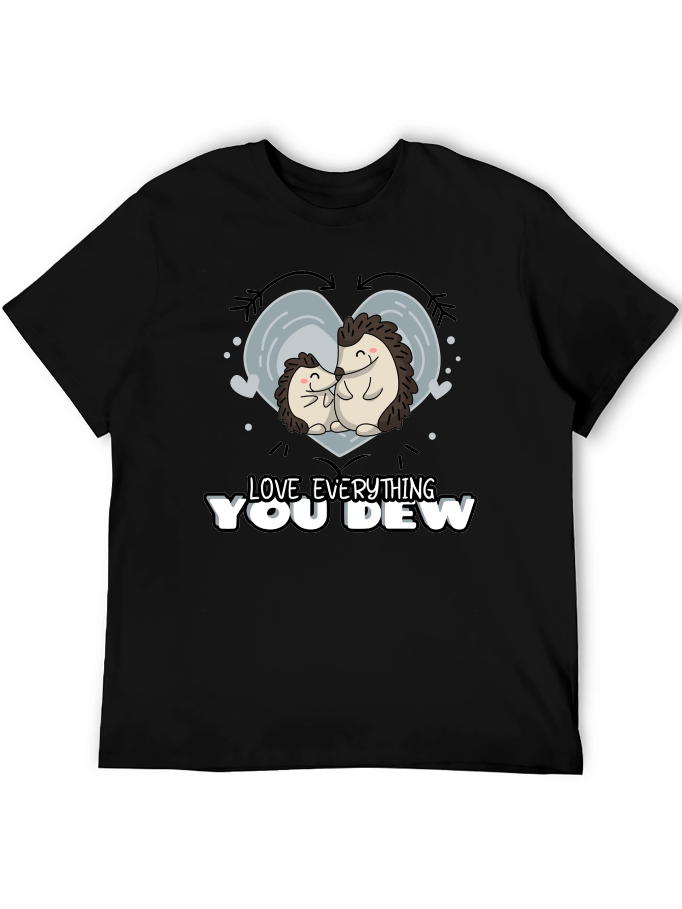 Cute Hedgehog Love Everything You Dew Graphic T-Shirt