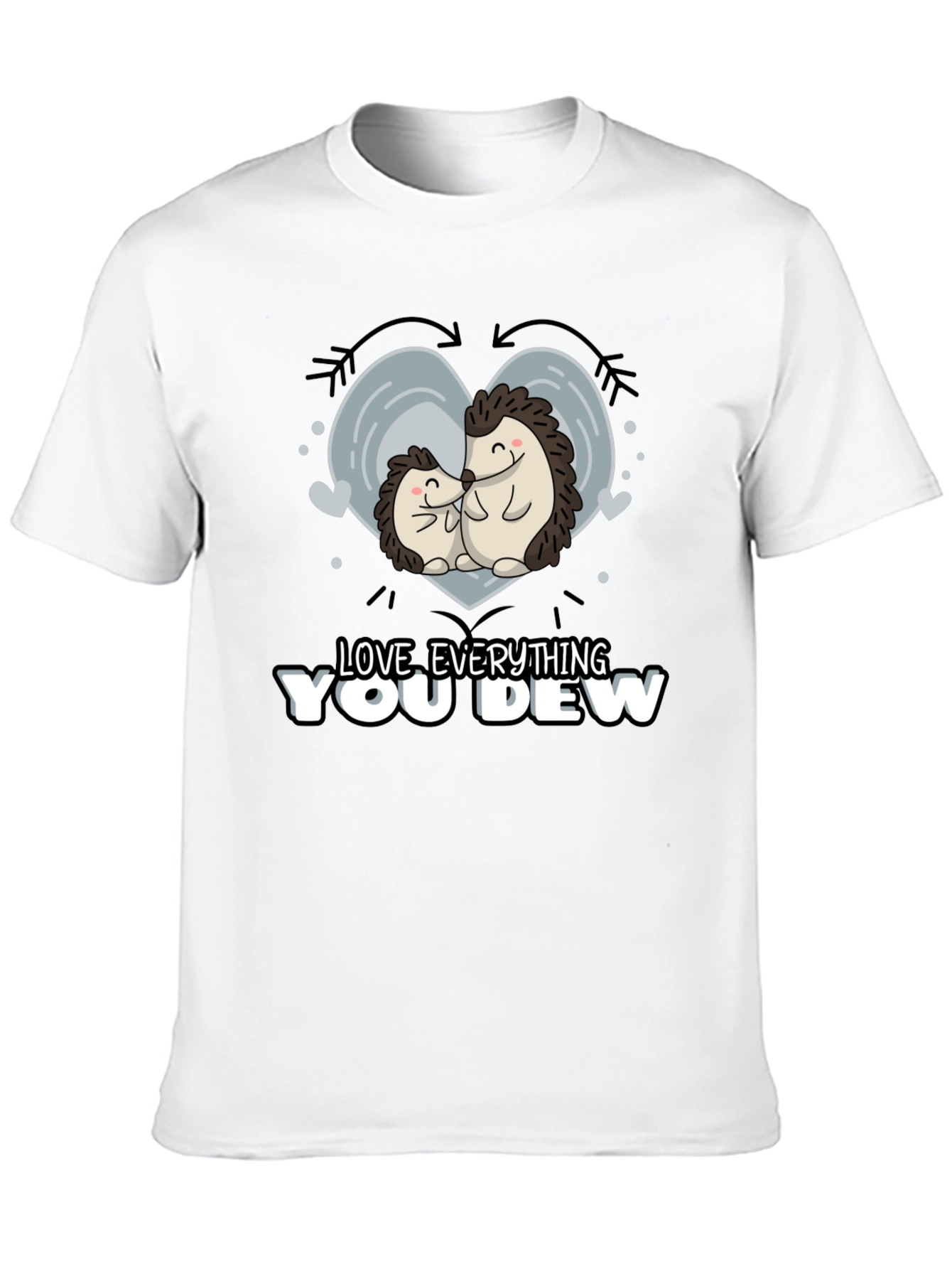 Cute Hedgehog Love Everything You Dew Graphic T-Shirt