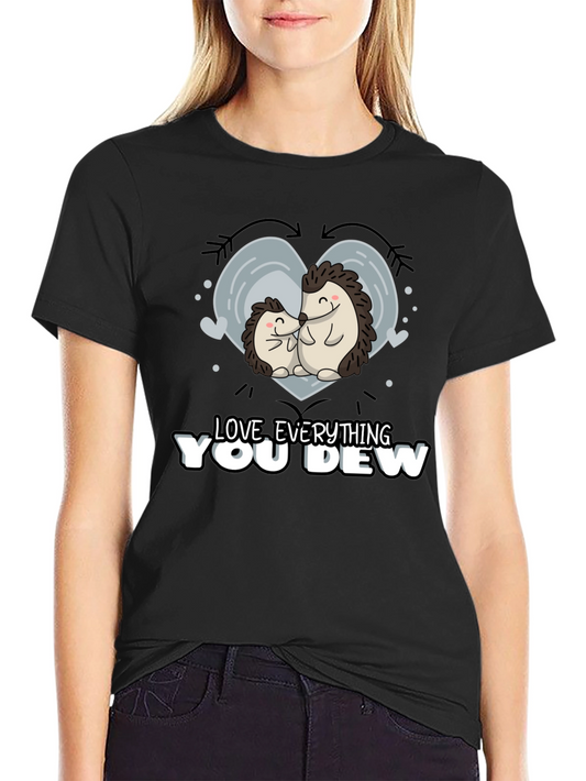 Cute Hedgehog Love Everything You Dew Graphic T-Shirt