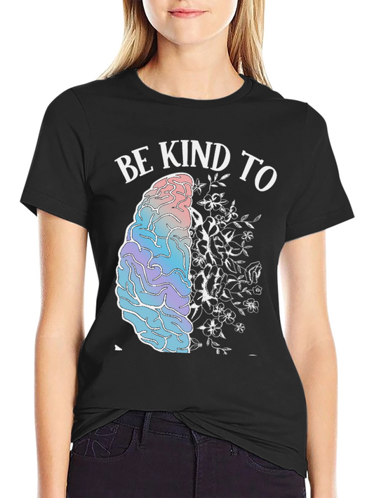 Be Kind To Your Mind Graphic T-Shirt
