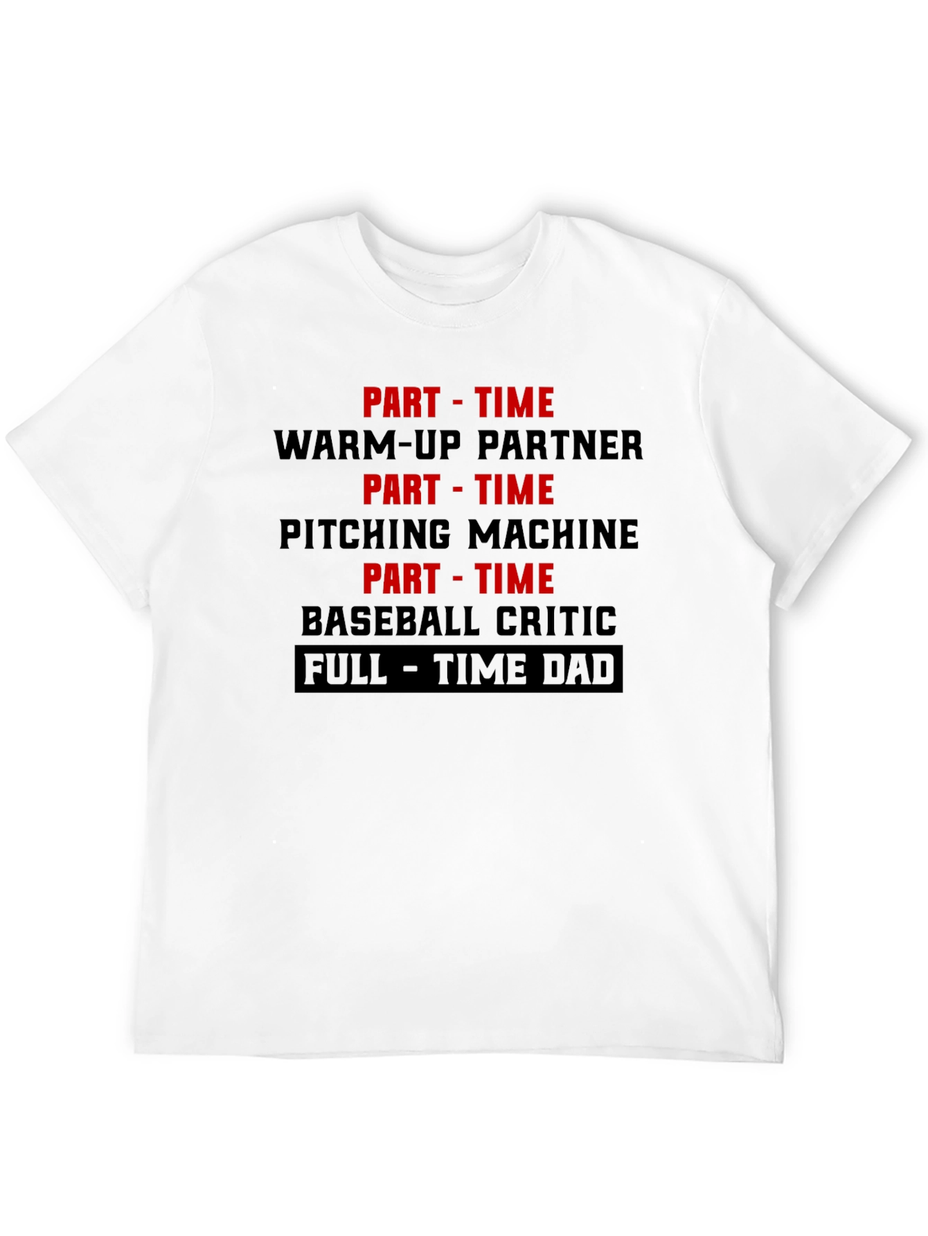 Part Time Warm Up Dad T-Shirt