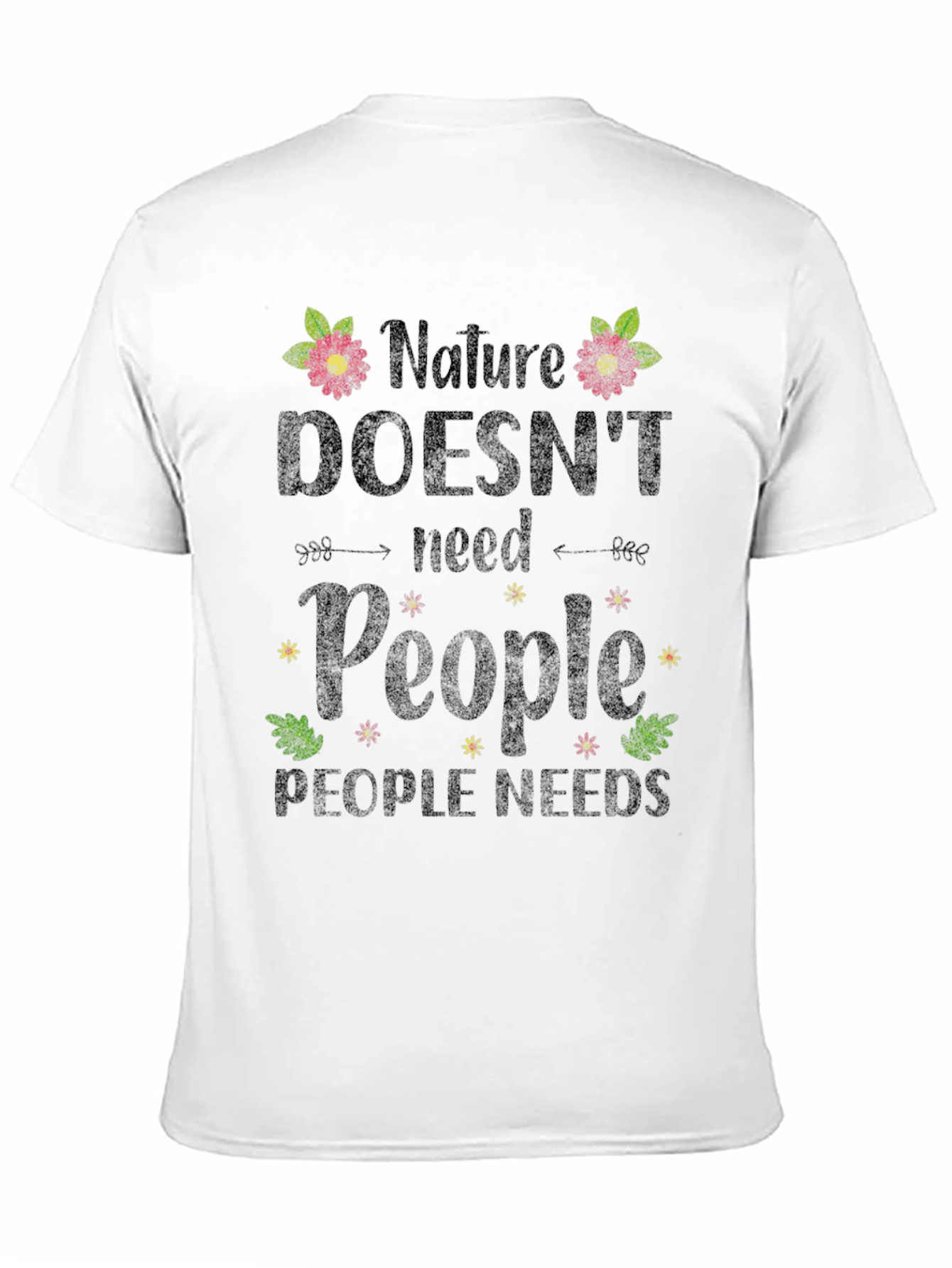 Nature Doesnt Need People Graphic Tee