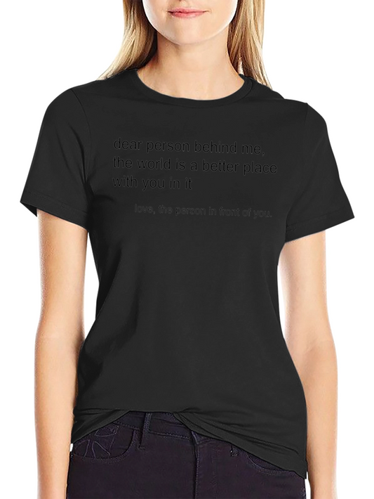 Inspirational T-Shirt - Dear Person Behind Me Graphic Tee