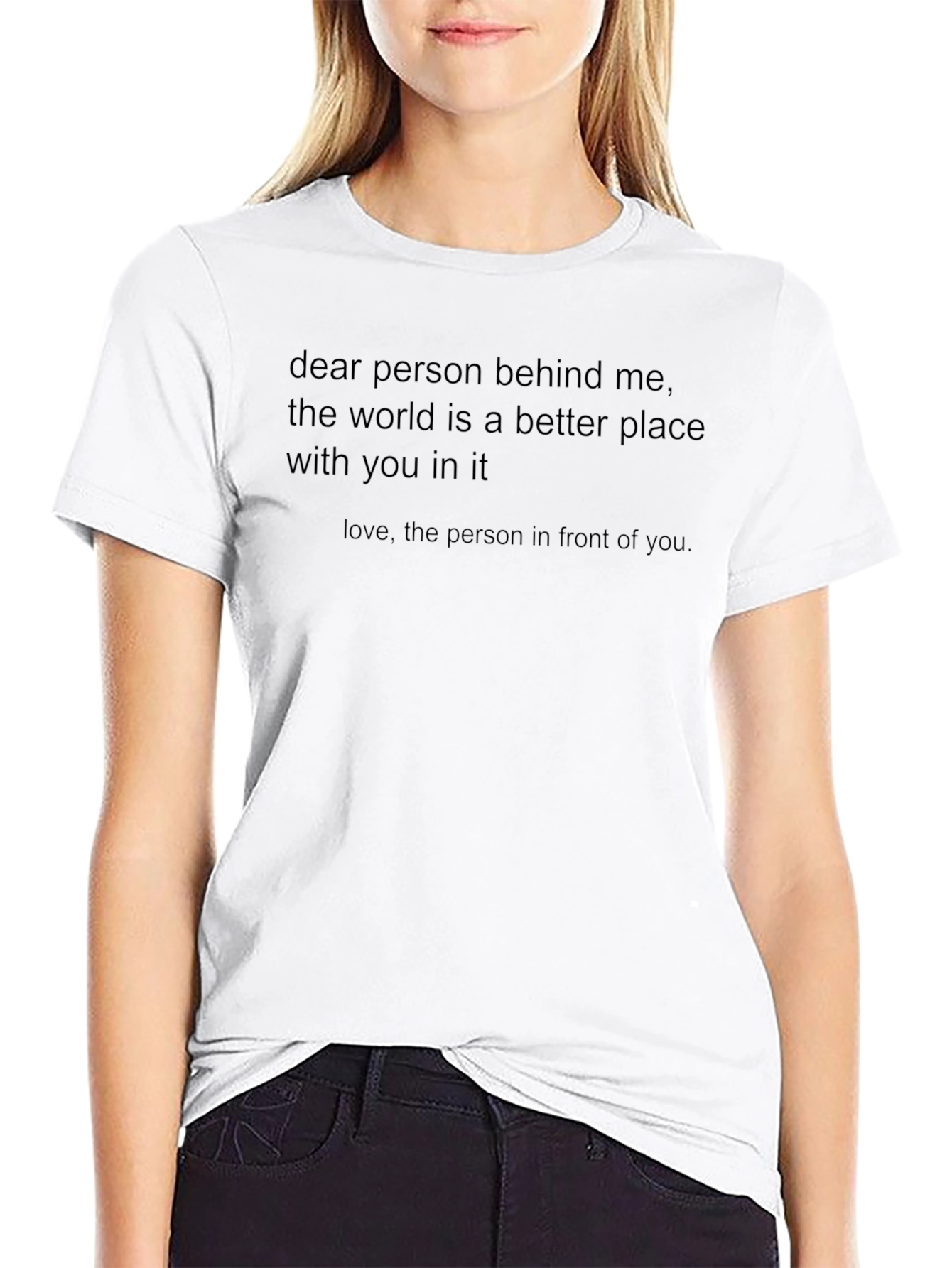 Inspirational T-Shirt - Dear Person Behind Me Graphic Tee