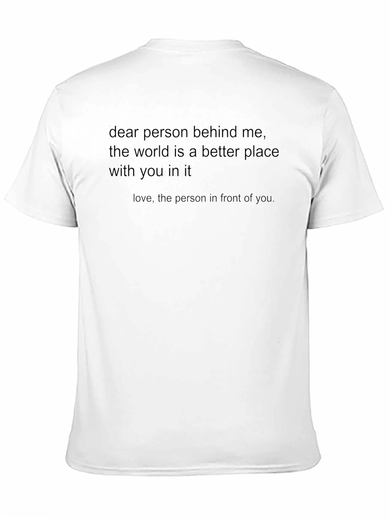 Inspirational T-Shirt - Dear Person Behind Me Graphic Tee