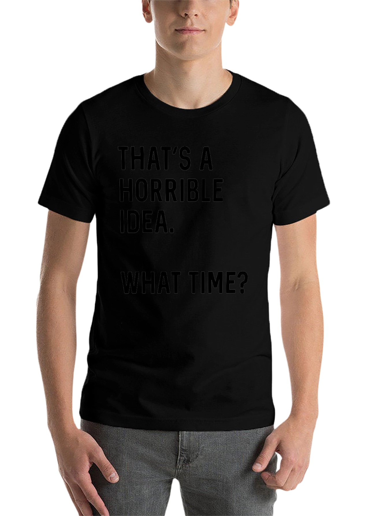 Horrible Idea T-Shirt - Funny Graphic Tee