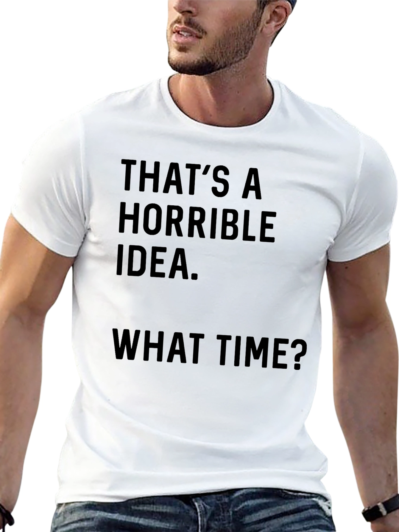 Horrible Idea T-Shirt - Funny Graphic Tee