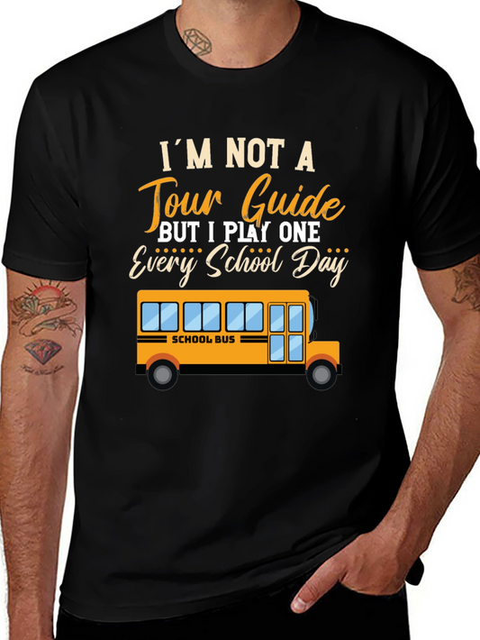 School Bus Driver Tee - Im Not a Tour Guide