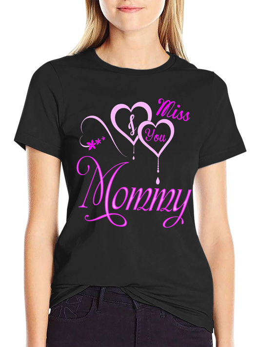 I Miss You Mommy T-Shirt - Sentimental Heart Design