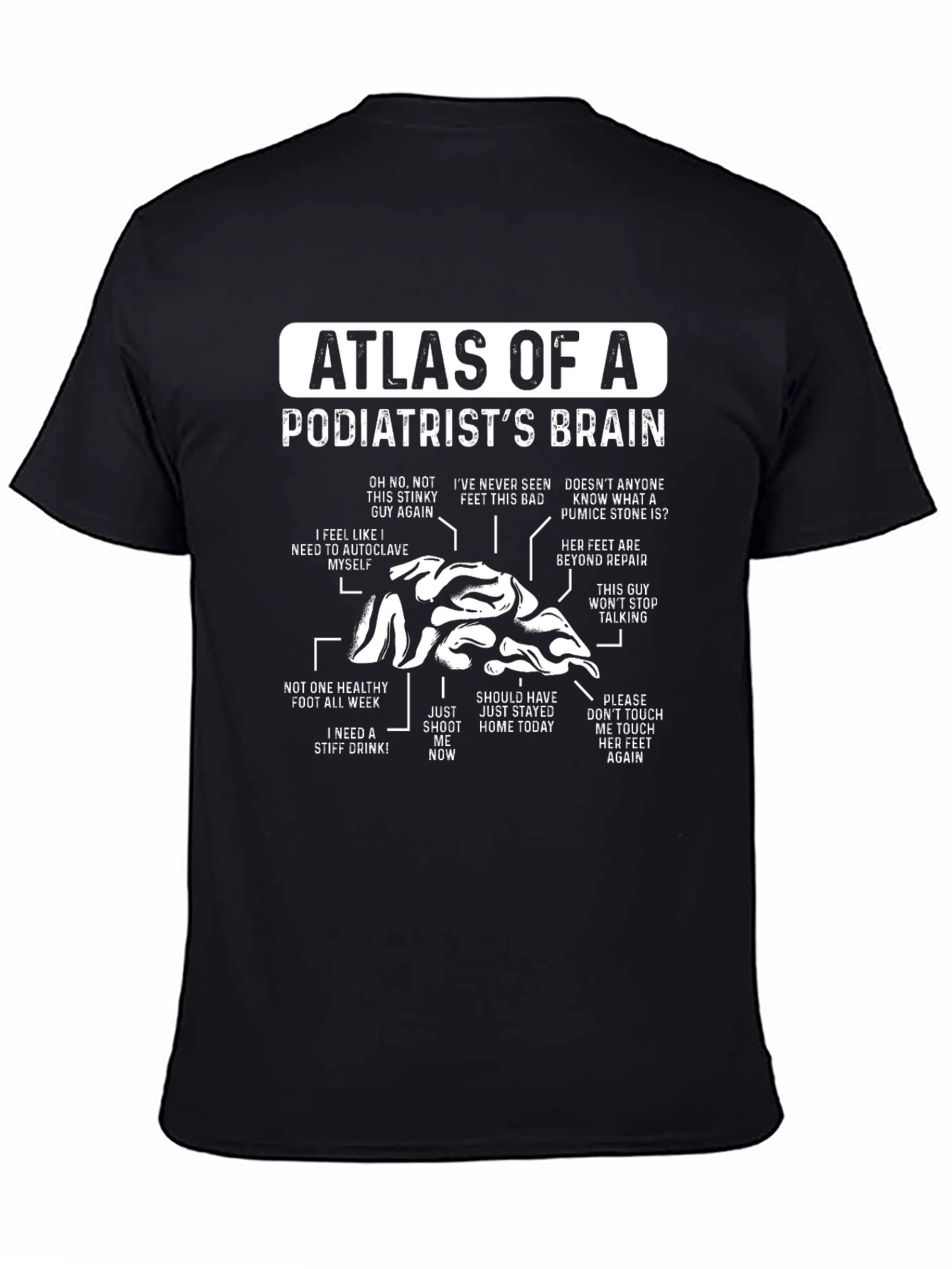 Podiatrists Brain T-Shirt - Funny Foot Doctor Tee