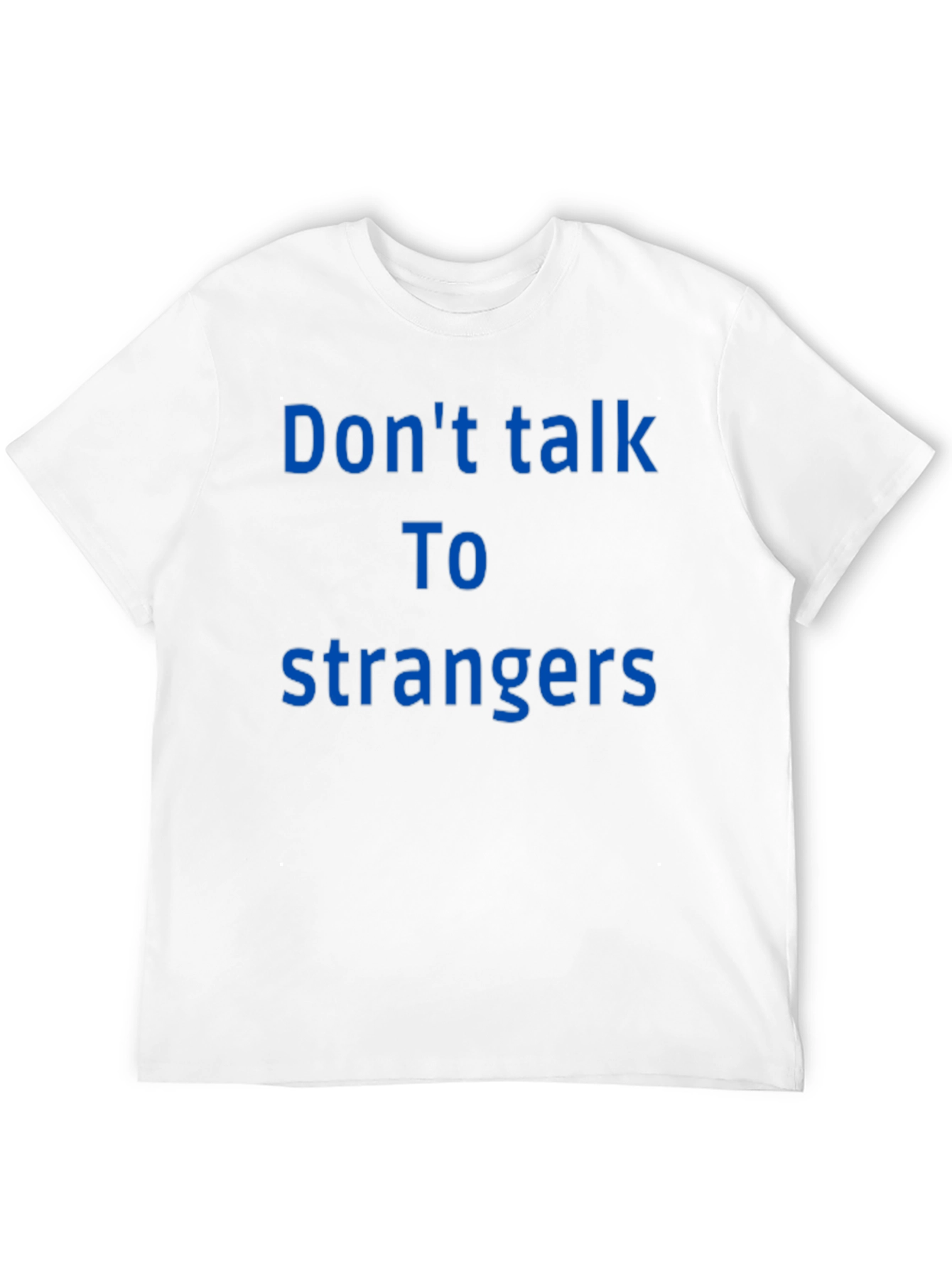 Dont Talk To Strangers Graphic Tee