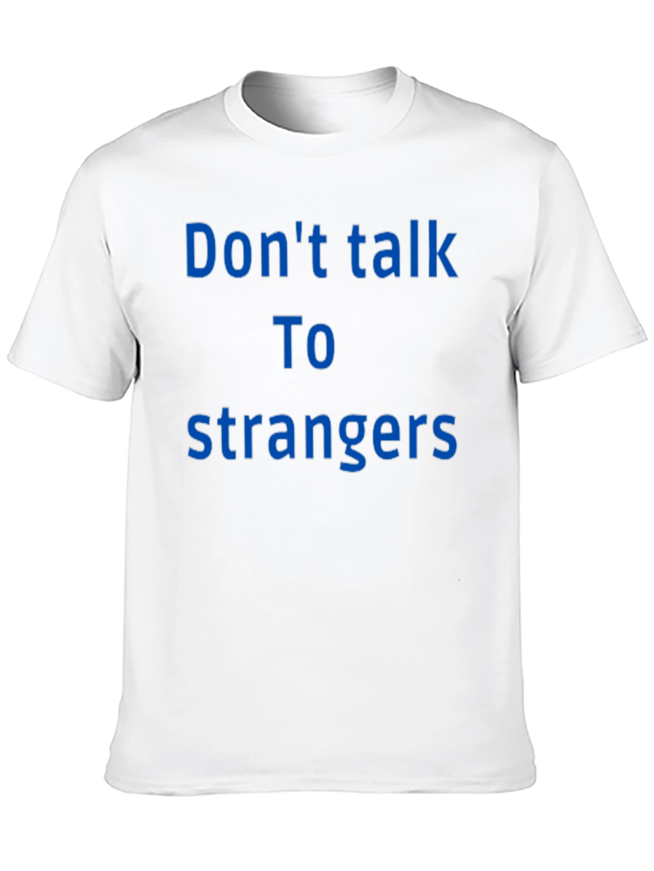 Dont Talk To Strangers Graphic Tee