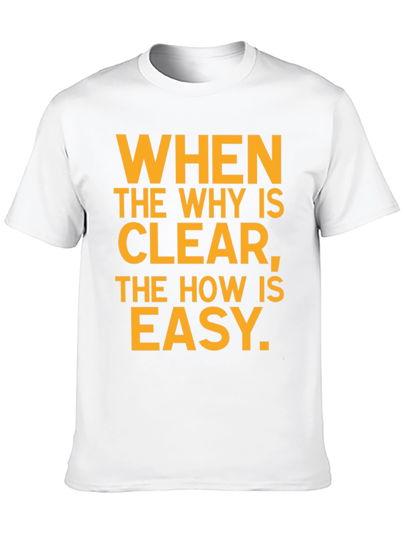 Inspirational Black T-Shirt: When the Why Is Clear...