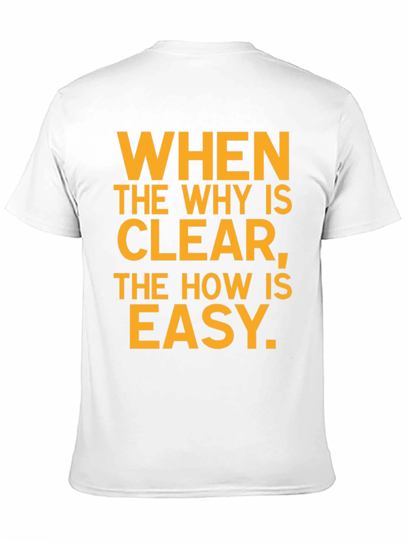Inspirational Black T-Shirt: When the Why Is Clear...