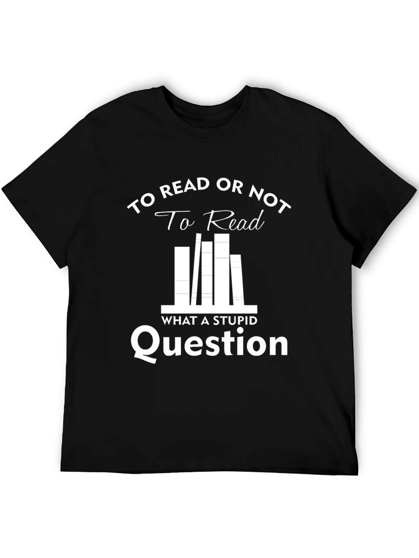 To Read Or Not To Read T-Shirt
