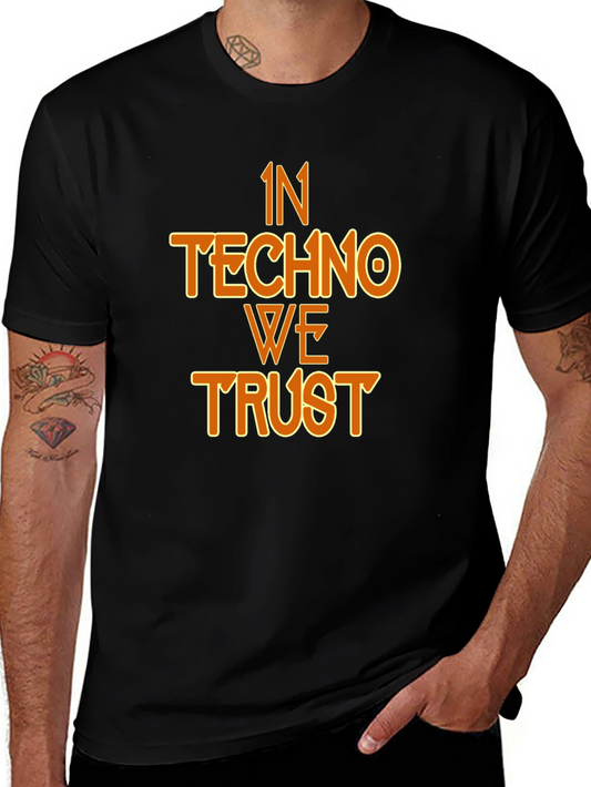 In Techno We Trust Graphic T-Shirt