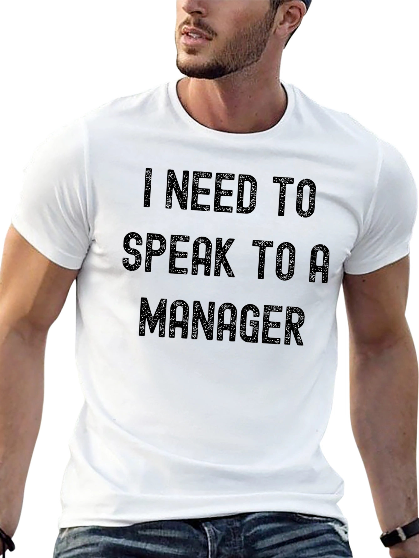 I Need to Speak to a Manager Sarcastic T-Shirt