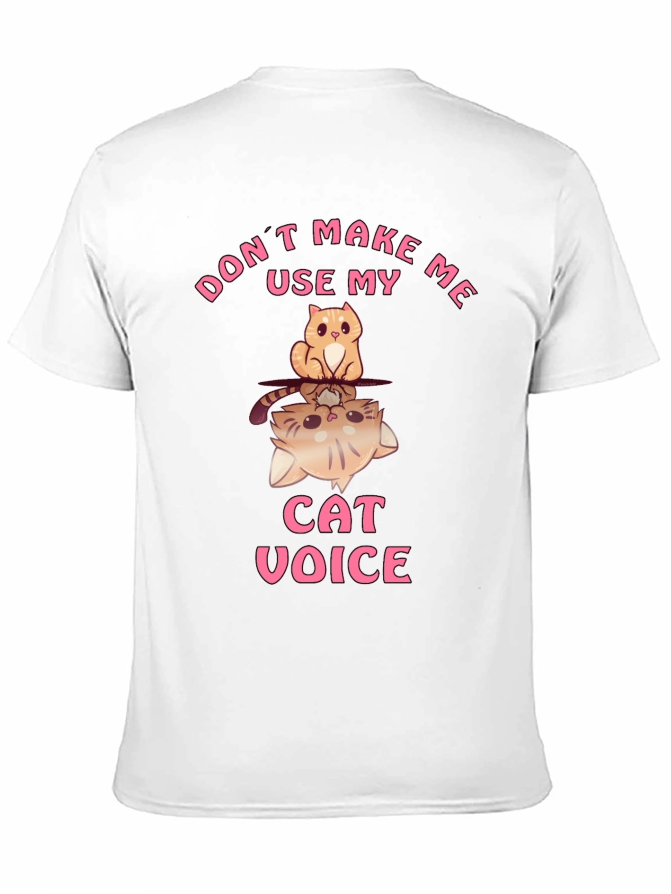 Dont Make Me Use My Cat Voice T-Shirt