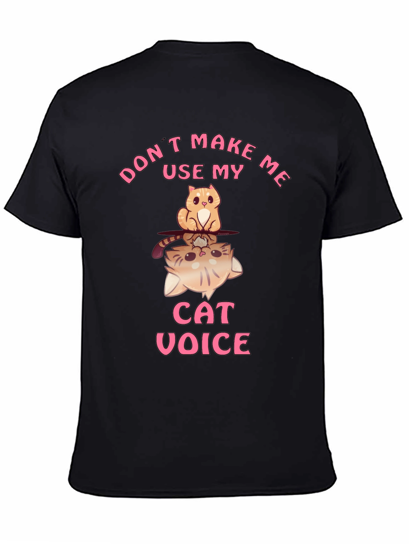 Dont Make Me Use My Cat Voice T-Shirt