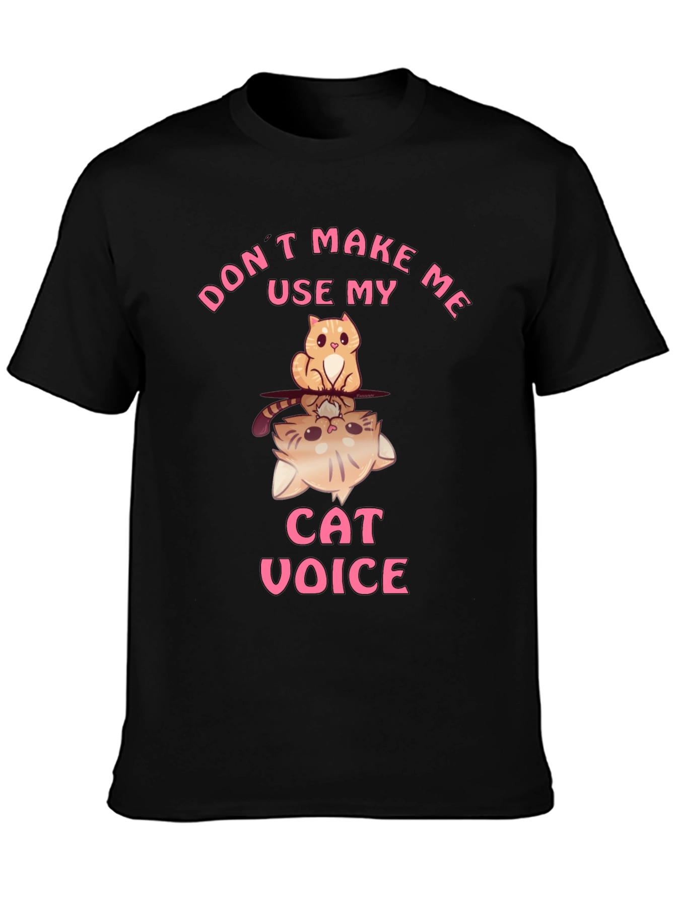 Dont Make Me Use My Cat Voice T-Shirt
