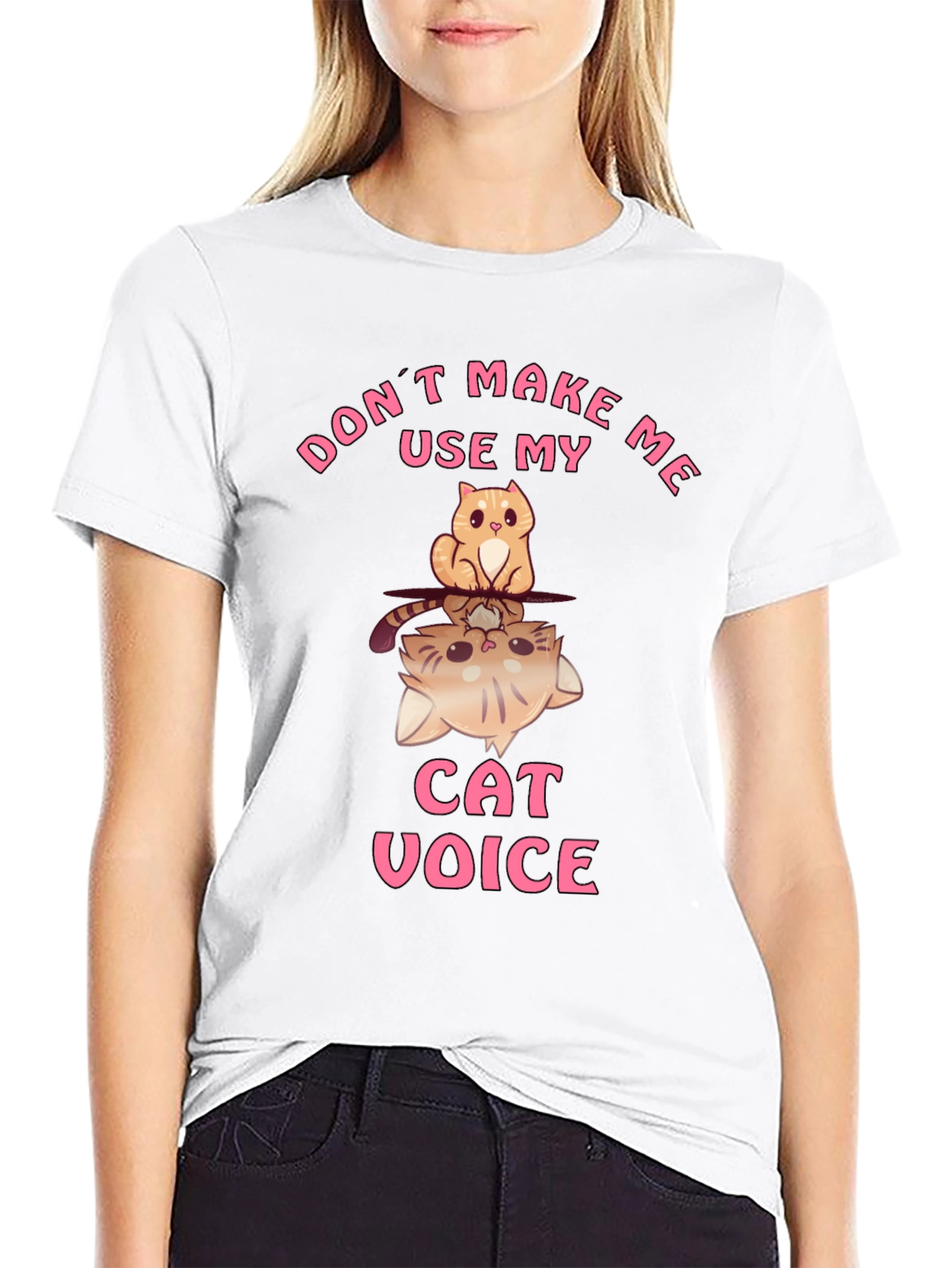 Dont Make Me Use My Cat Voice T-Shirt