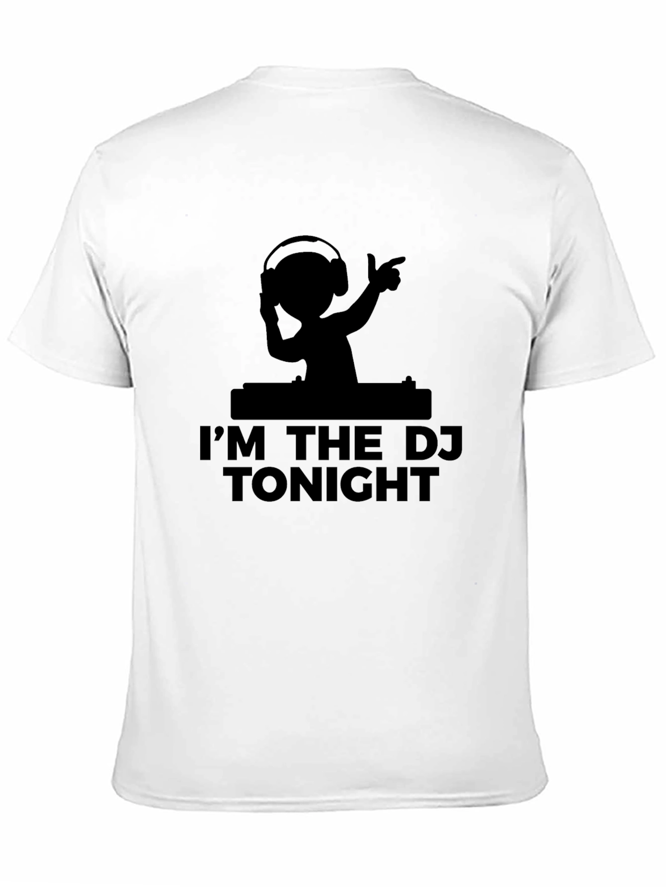 Im The DJ Tonight Black T-Shirt