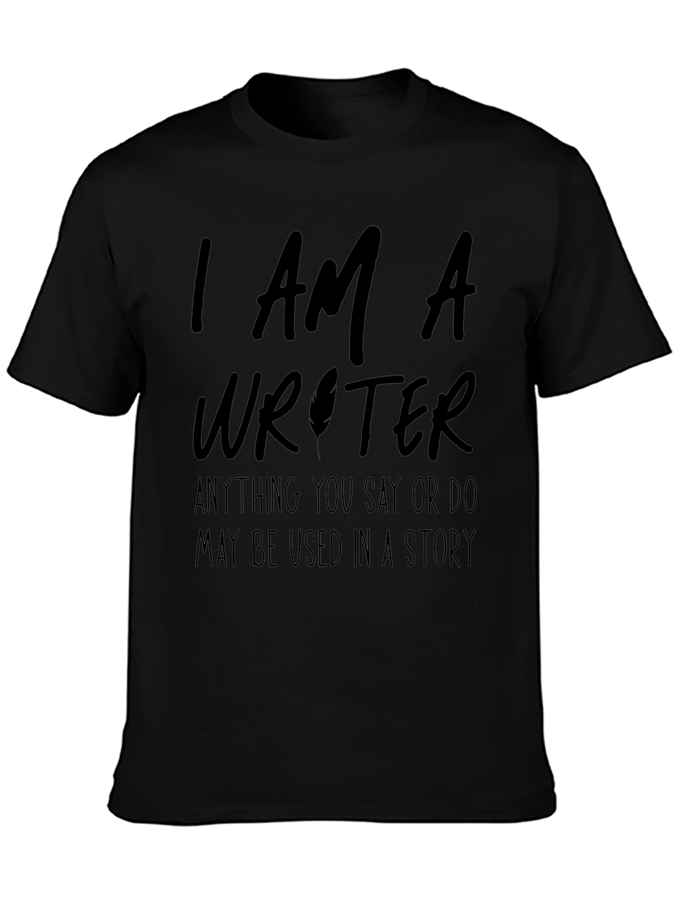 I Am A Writer Novelty T-Shirt