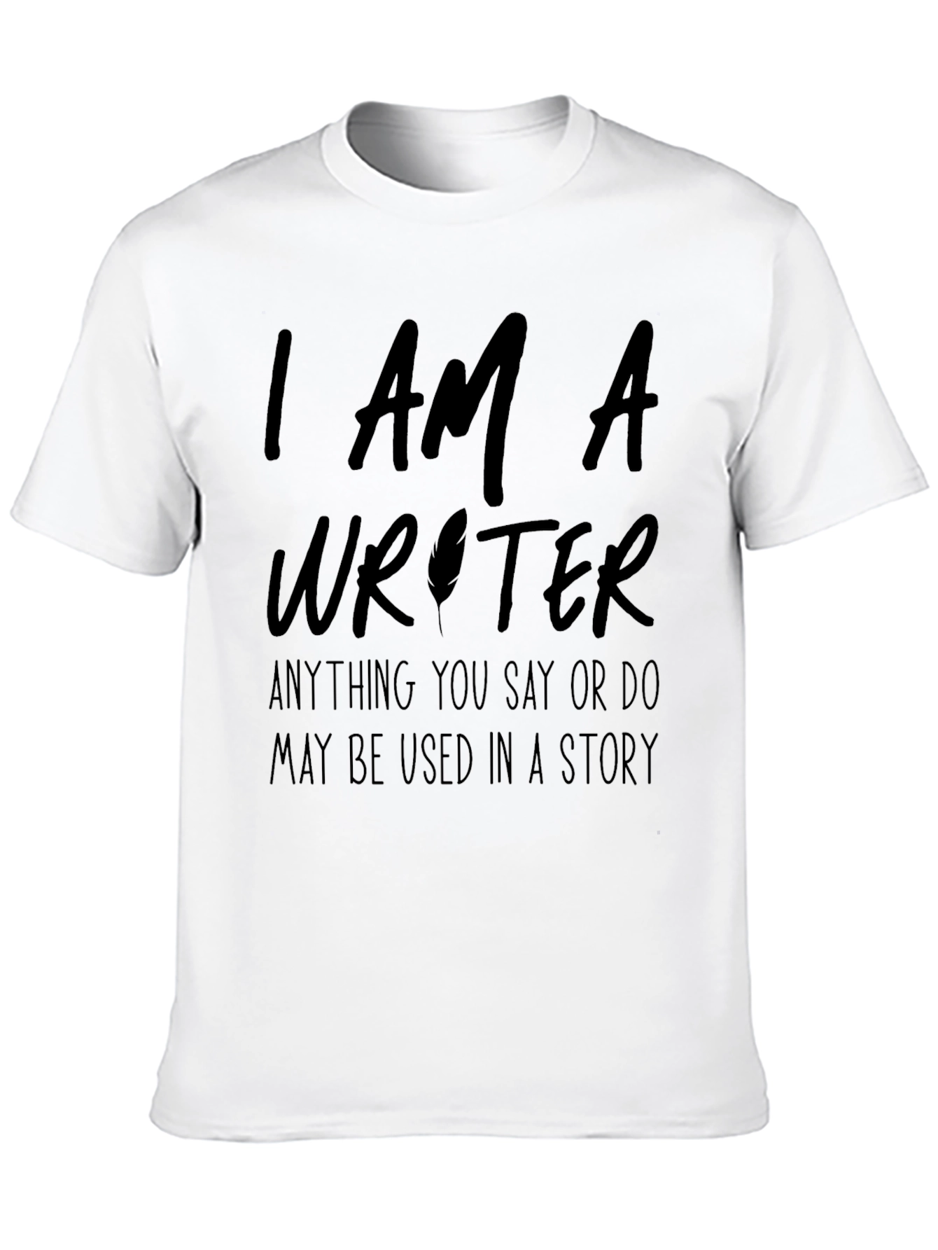 I Am A Writer Novelty T-Shirt