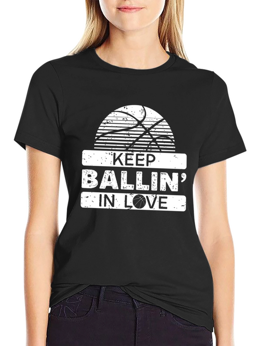 Keep Ballin in Love Graphic Tee - Basketball Fan Shirt