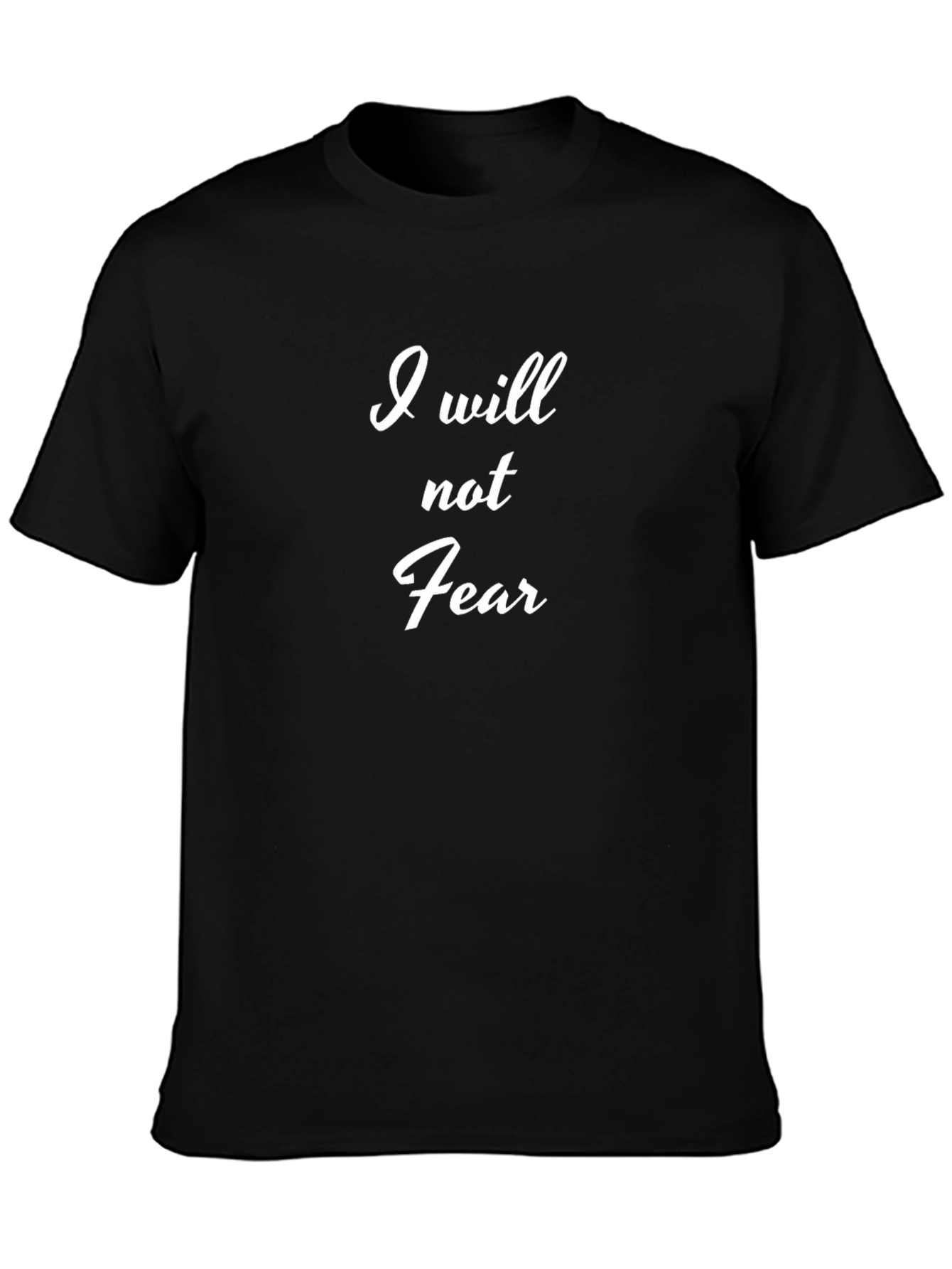 I Will Not Fear Black Tee