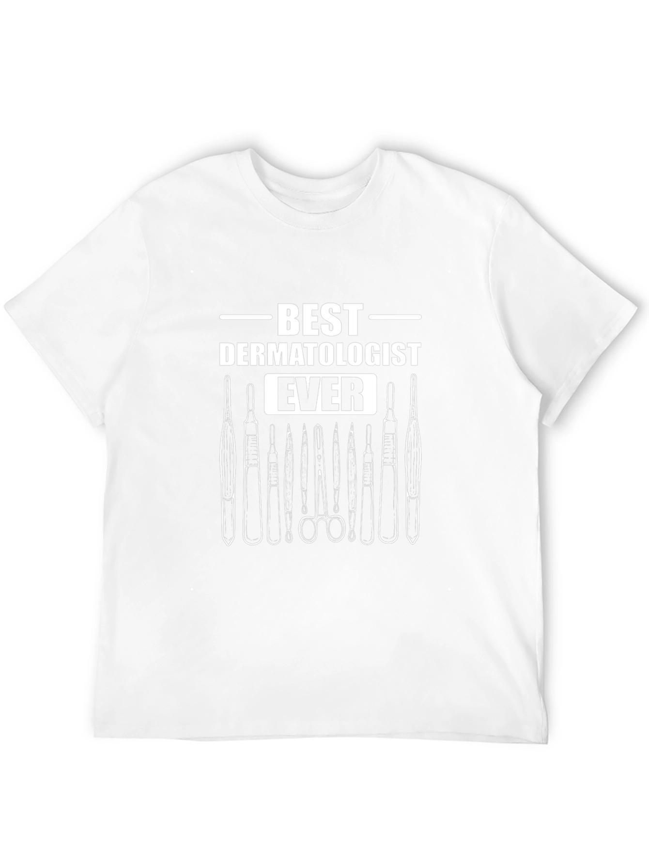 Best Dermatologist Ever T-Shirt - Medical Tool Design