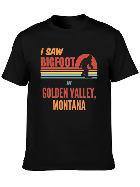 I Saw Bigfoot T-Shirt - Golden Valley Montana
