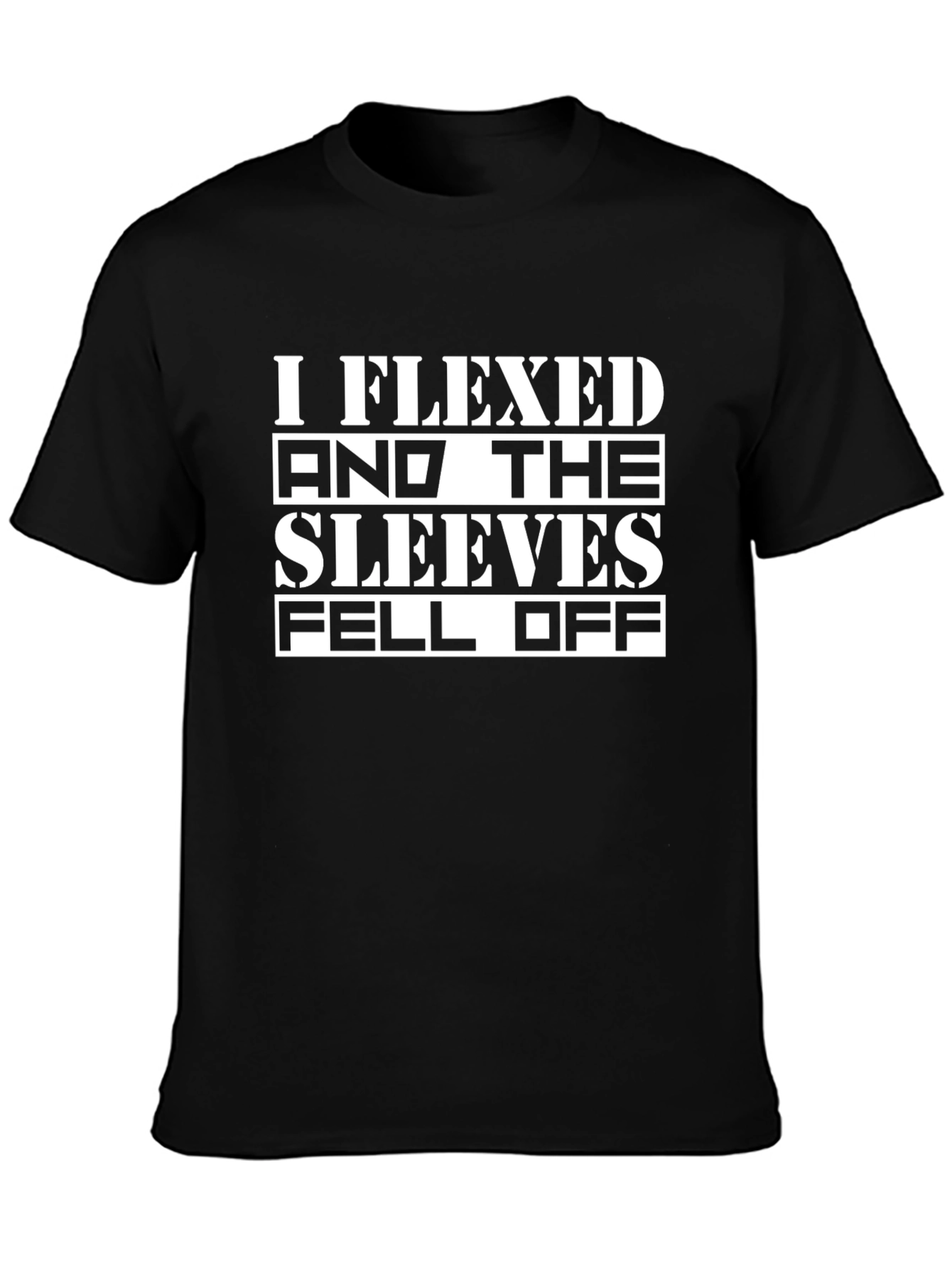 I Flexed And The Sleeves Fell Off T-Shirt