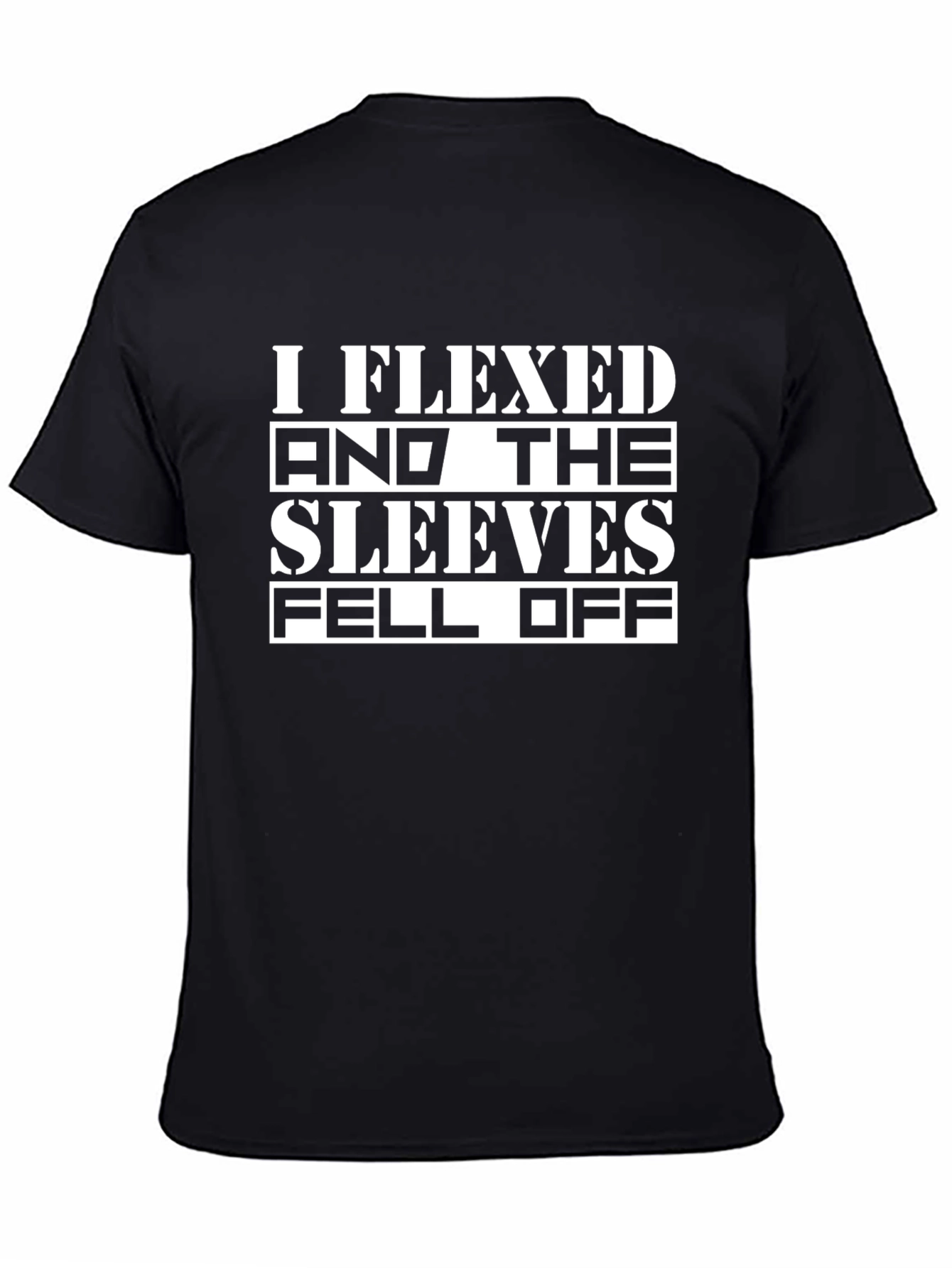 I Flexed And The Sleeves Fell Off T-Shirt