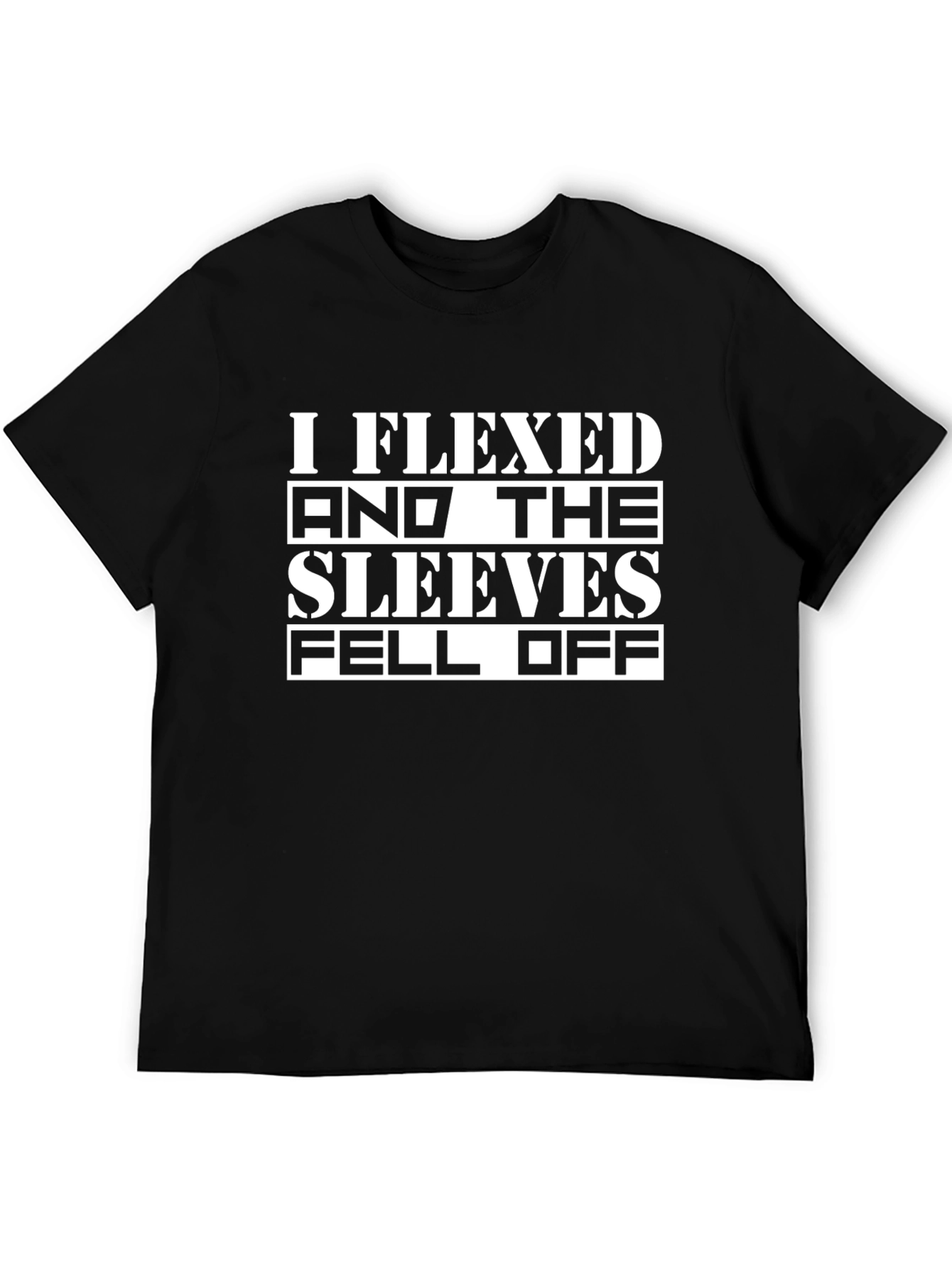I Flexed And The Sleeves Fell Off T-Shirt