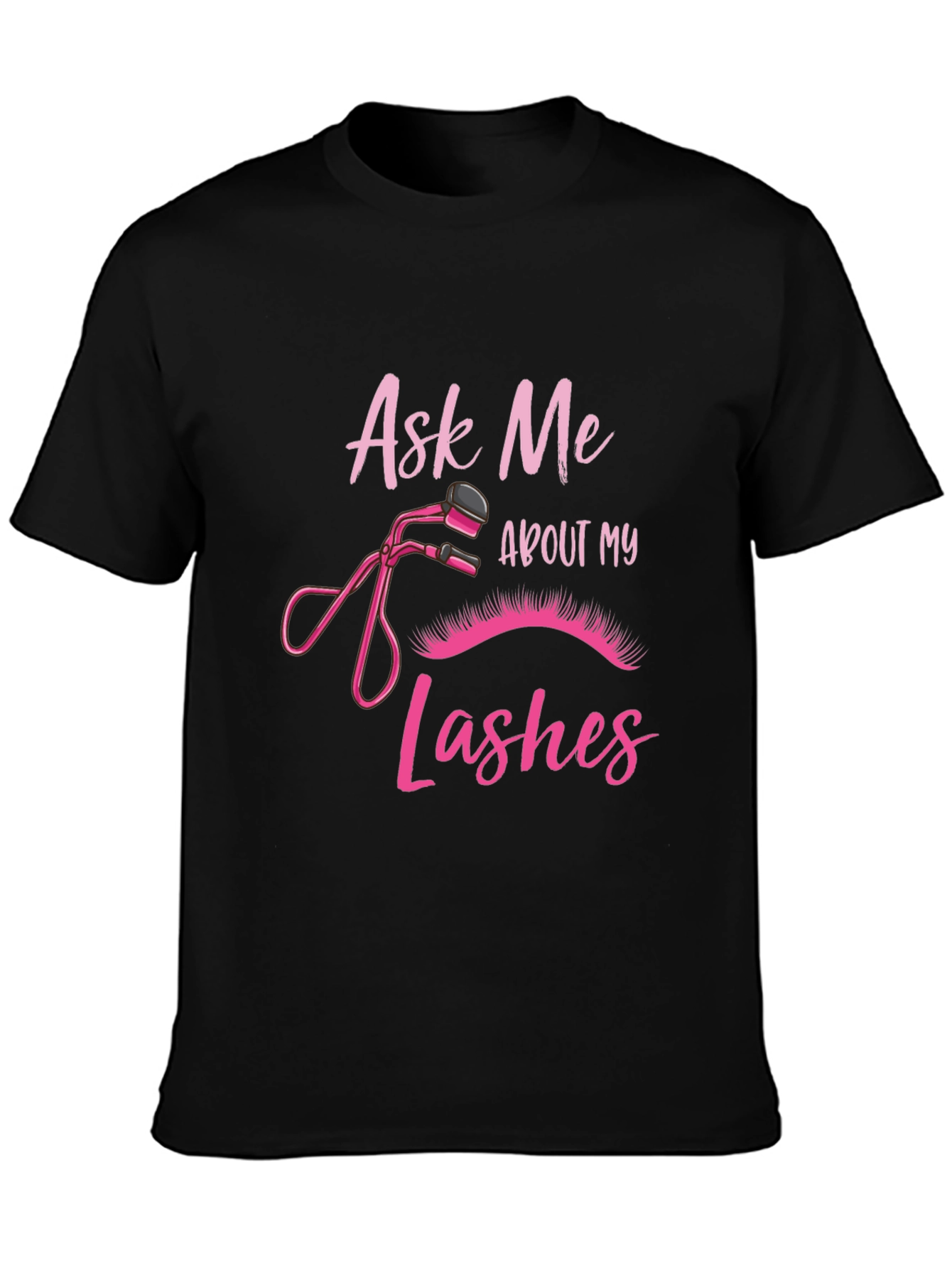 Ask Me About My Lashes Black T-Shirt