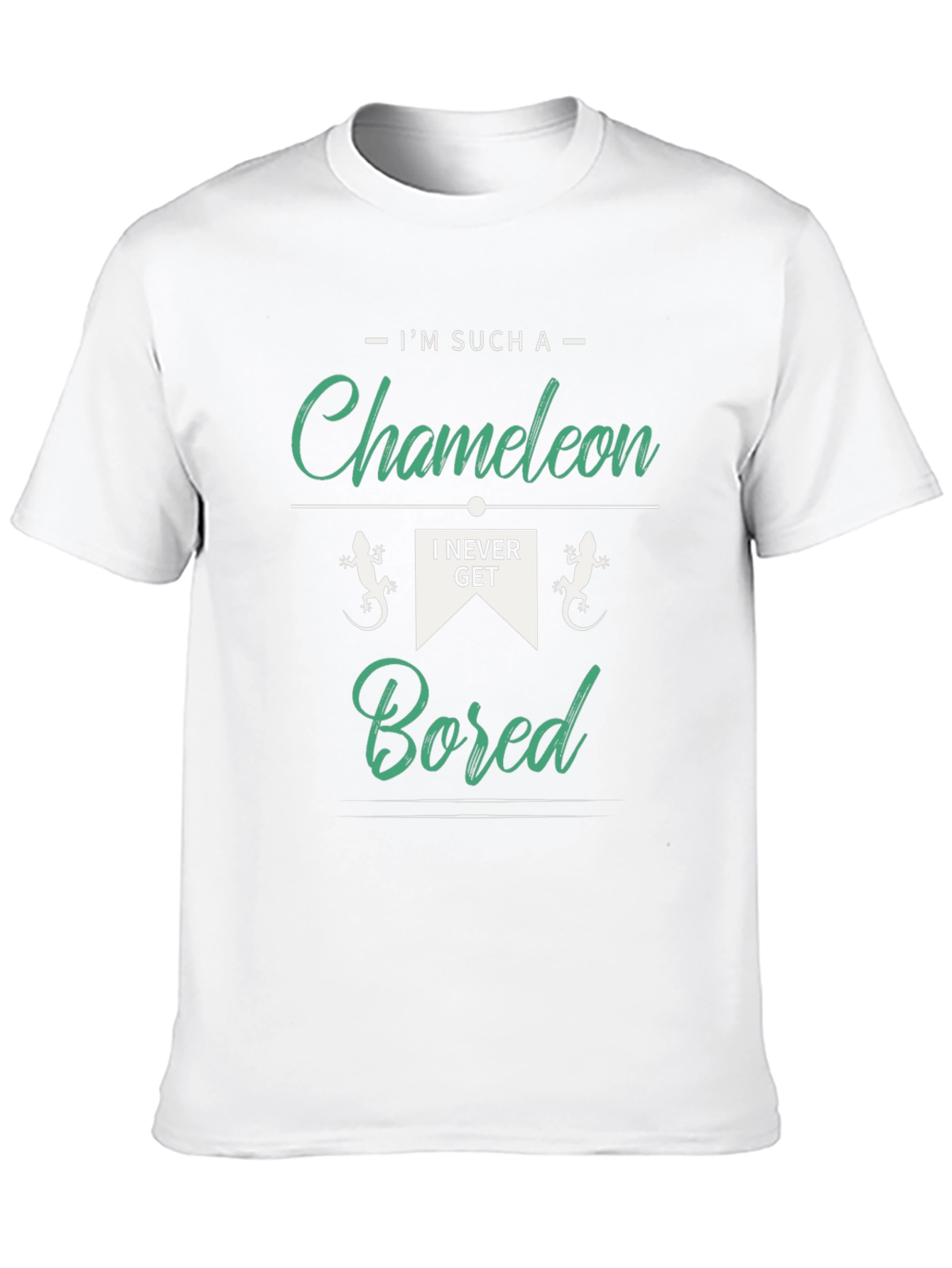 Im Such a Chameleon T-Shirt