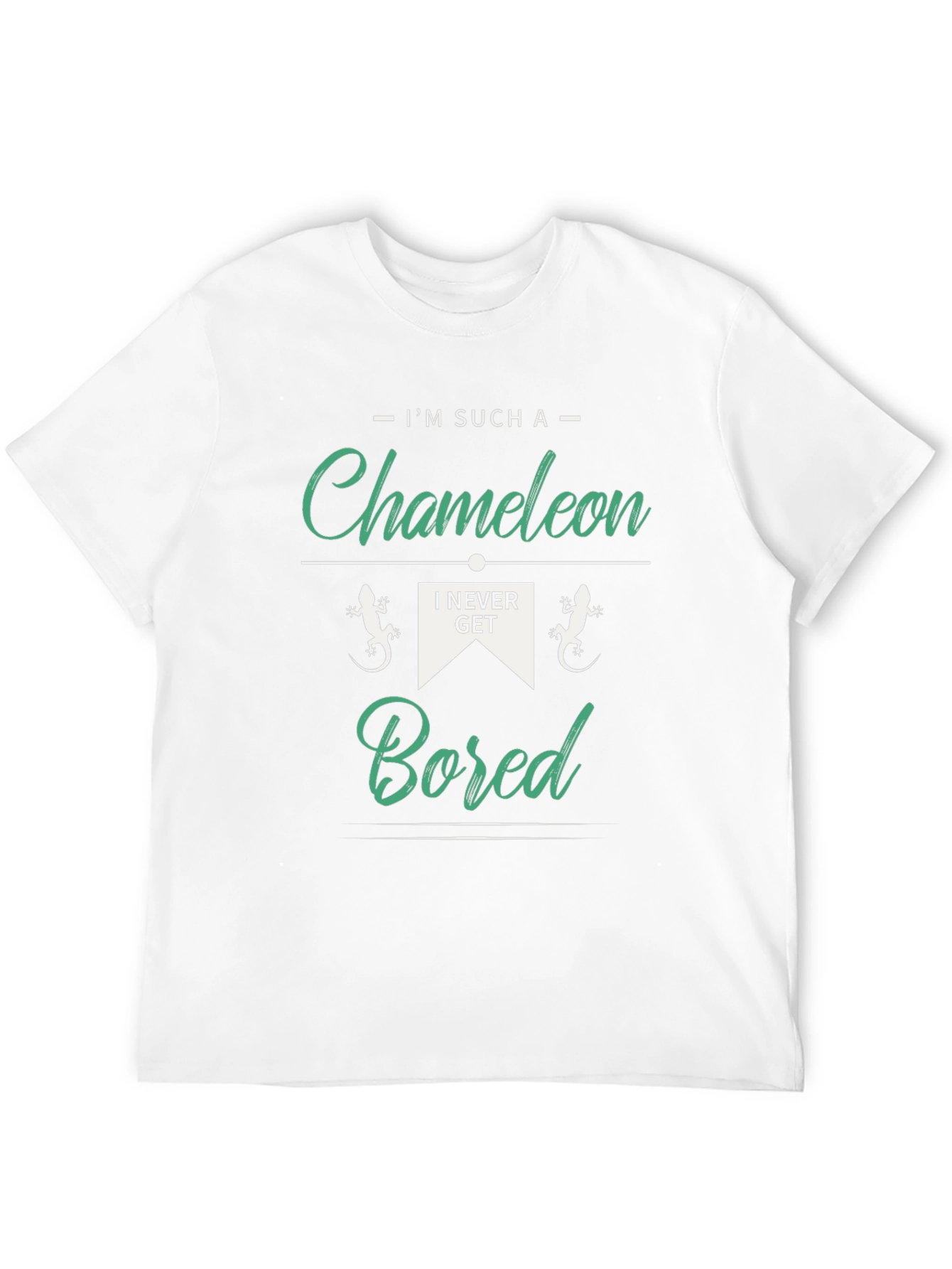 Im Such a Chameleon T-Shirt