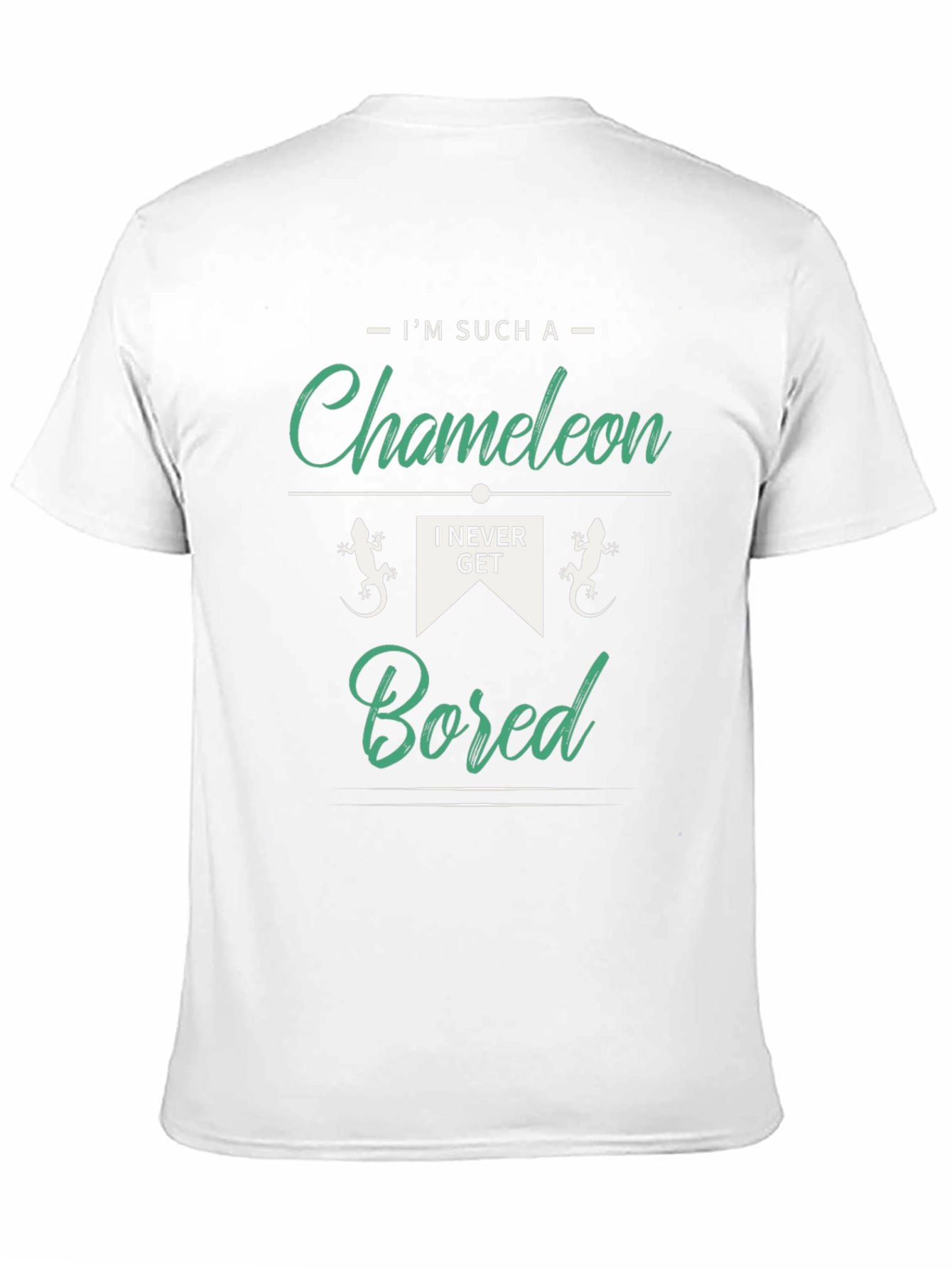 Im Such a Chameleon T-Shirt
