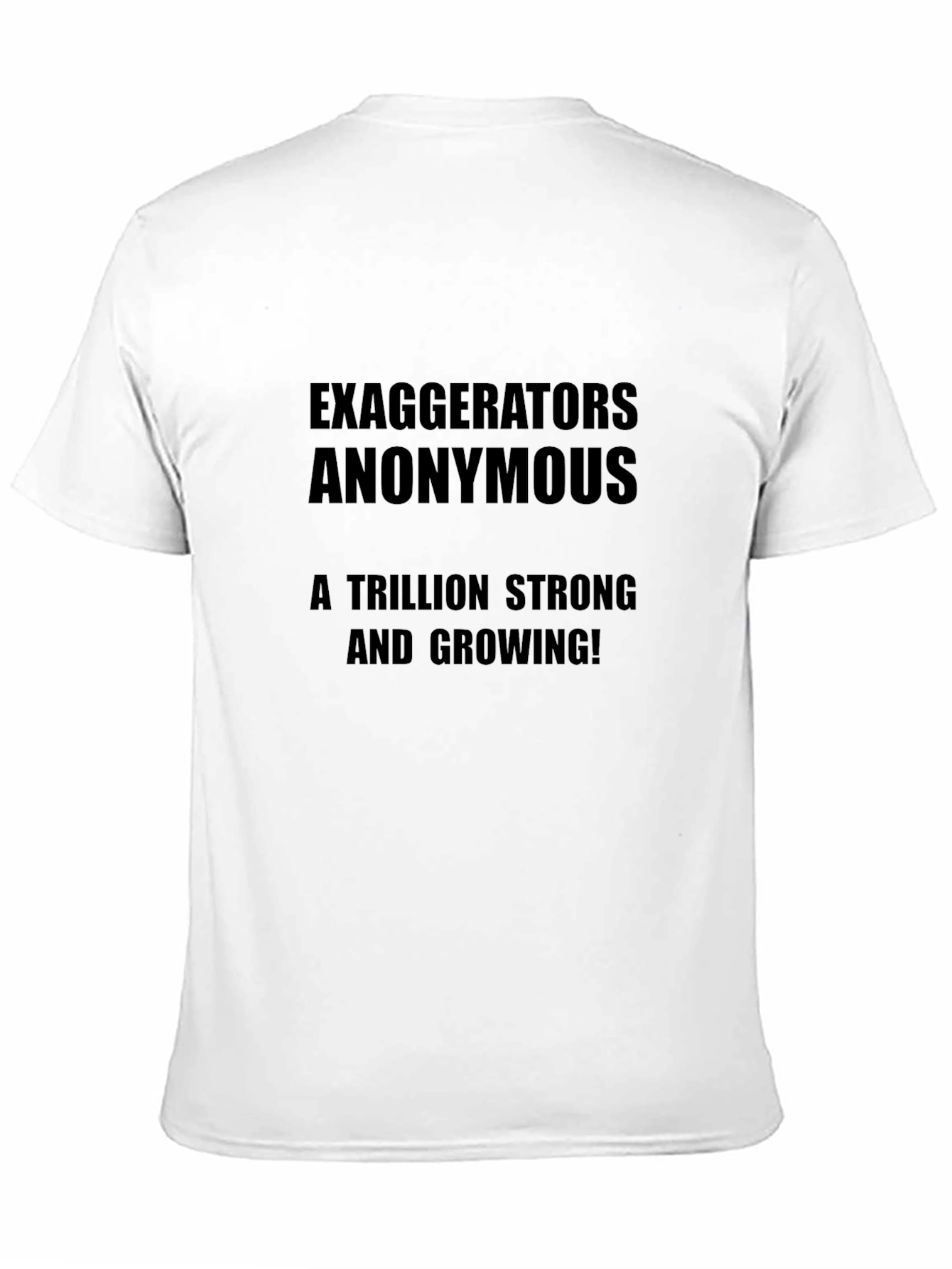 Exaggerators Anonymous Black T-Shirt - A Trillion Strong