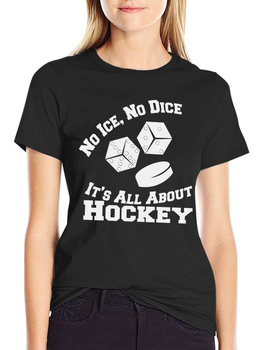 No Ice No Dice Hockey T-Shirt