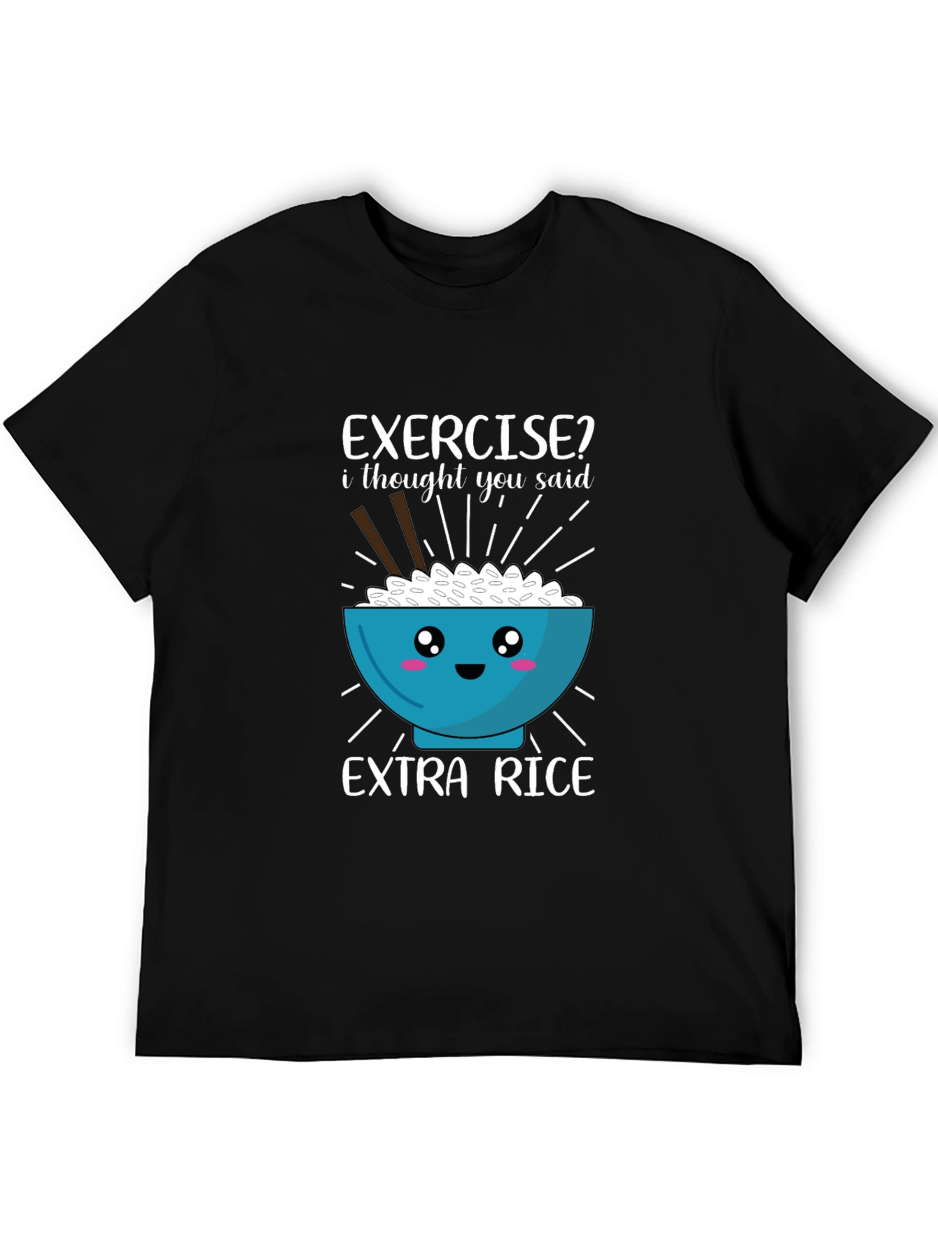 Exercise? Extra Rice T-Shirt