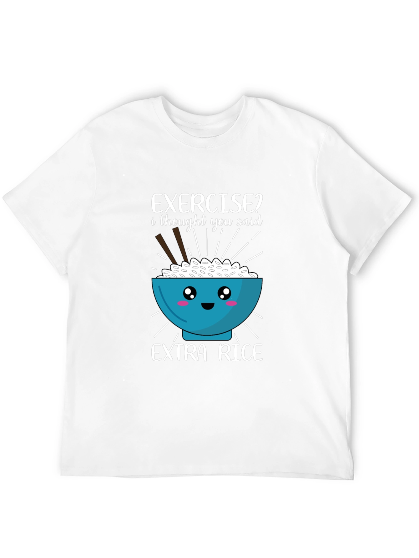 Exercise? Extra Rice T-Shirt